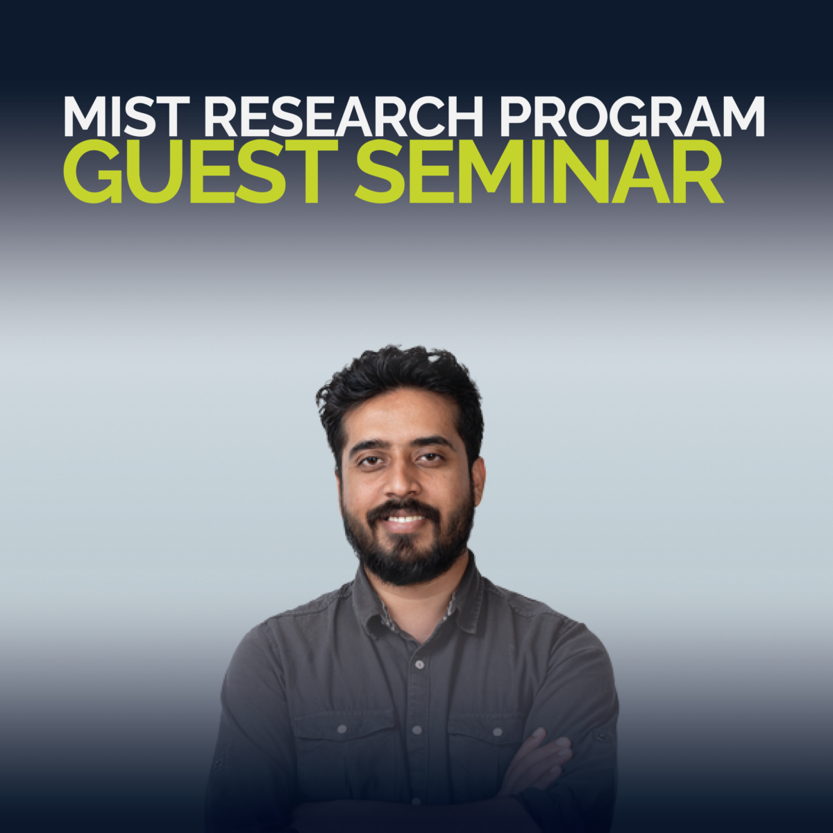 MIST Research Program Seminar, Ankur Gupta